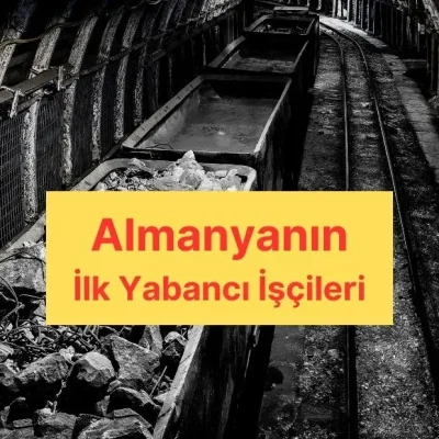 Almanyanın İlk Yabancı İşçileri