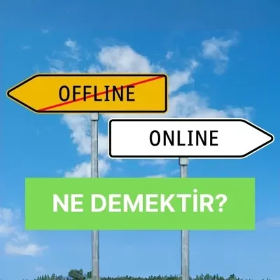 online ve offline ne demektir